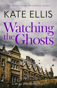 Watching the Ghosts : DI Joe Plantagenet: Book 4 - Kate Ellis