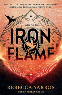 Iron Flame : The Empyrean : Book 2 - Rebecca Yarros