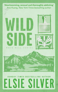 Wild Side : Discover the instant Sunday Times bestseller and your newest small town romance obsession! - Elsie Silver