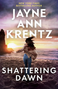 Shattering Dawn : A page-turning romantic suspense novel from the bestselling author - Jayne Ann Krentz