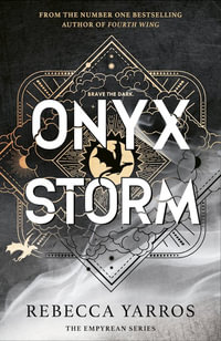 Onyx Storm : The Empyrean: Book 3 - Rebecca Yarros