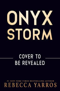 Onyx Storm : The Empyrean: Book 3 - Rebecca Yarros