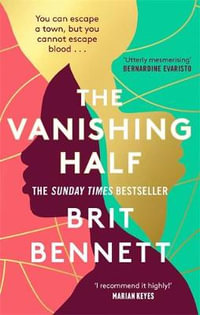 The Vanishing Half : Shortlisted for the Women's Prize 2021 - Brit Bennett