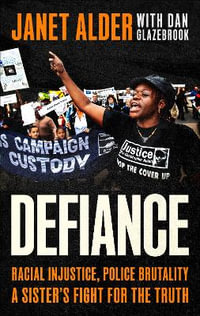 Defiance : Racial Injustice, Police Brutality, A Sister's Fight for the Truth - Jan der