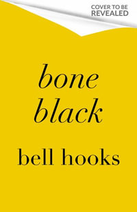 Bone Black : Memories of Girlhood - bell hooks