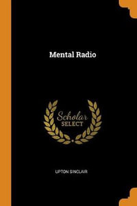 Mental Radio by Upton Sinclair | 9780353282902 | Booktopia