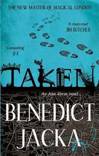 Taken : An Alex Verus Novel from the New Master of Magical London - Benedict Jacka