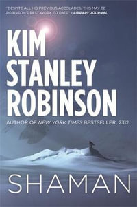 Shaman : A Novel of the Ice Age - Kim Stanley Robinson