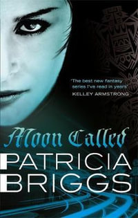 Moon Called : Mercy Thompson Series : Book 1 - Patricia Briggs