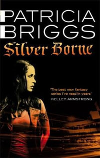 Silver Borne : Mercy Thompson Series : Book 5 - Patricia Briggs