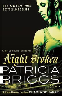 Night Broken : A Mercy Thompson Novel - Patricia Briggs