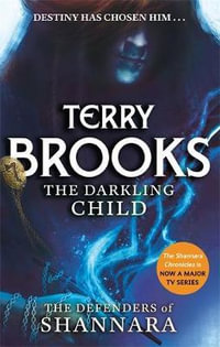 The Darkling Child : The Defenders of Shannara - Terry Brooks