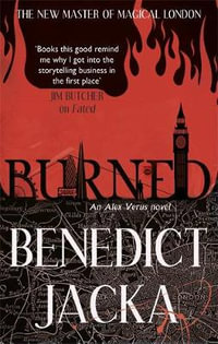 Burned : An Alex Verus Novel - Benedict Jacka