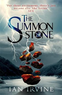 The Summon Stone : The Gates of Good and Evil : Book 1 (A Three Worlds Novel) - Ian Irvine