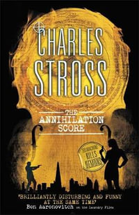 The Annihilation Score : A Laundry Files Novel - Charles Stross