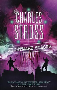 The Nightmare Stacks : A Laundry Files Novel : Book 7 - Charles Stross