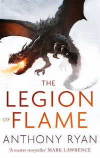 The Legion of Flame: Book Two of the Draconis Memoria : The Draconis Memoria - Anthony Ryan