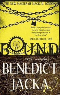 Bound : An Alex Verus Novel from the New Master of Magical London - Benedict Jacka