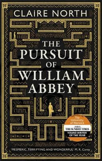 The Pursuit of William Abbey - Claire North