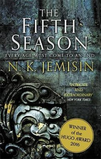 The Fifth Season : Hugo Award Winner 2016 - Best Novel - N. K. Jemisin