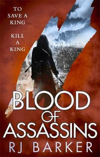 Blood of Assassins : The Wounded Kingdom, Book 2 - RJ Barker