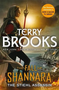 The Stiehl Assassin : Fall of Shannara : Book 3 - Terry Brooks