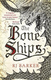 The Bone Ships : Tide Child : Book 1 - RJ Barker