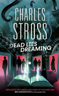 Dead Lies Dreaming : Book 1 of the New Management, A new adventure begins in the world of the Laundry Files - Charles Stross