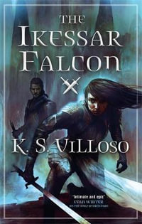 The Ikessar Falcon : Chronicles of the Bitch Queen : Book 2 - K. S. Villoso