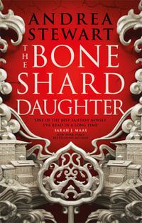 The Bone Shard Daughter : The Drowning Empire: Book 1 - Andrea Stewart