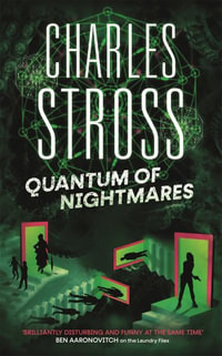 Quantum of Nightmares : Book 2 of the New Management, a series set in the world of the Laundry Files - Charles Stross