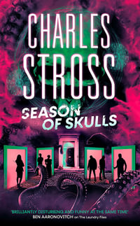 Season of Skulls : Book 3 of the New Management, a series set in the world of the Laundry Files - Charles Stross