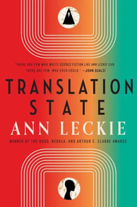 Translation State : Shortlisted for the Hugo Award for Best Novel 2024 - Ann Leckie