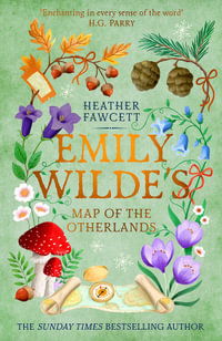 Emily Wilde's Map of the Otherlands : Emily Wilde: Book 2 - Heather Fawcett