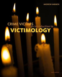 Crime Victims : An Introduction to Victimology - Andrew Karmen