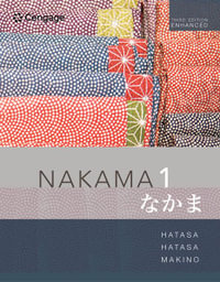 Nakama 1 Enhanced, Student text : Introductory Japanese : 3rd edition - Communication,  Culture, Context - Yukiko Abe Hatasa