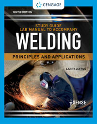 Study Guide with Lab Manual for Jeffus' Welding : Principles and  Applications - Larry Jeffus