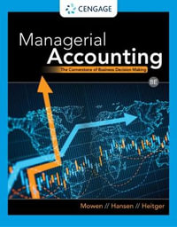 Managerial Accounting : The Cornerstone of Business Decision Making - Maryanne M. Mowen