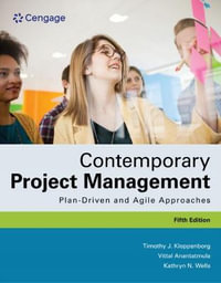 Contemporary Project Management : 5th Edition - Plan-Driven and Agile Approaches - Timothy Kloppenborg