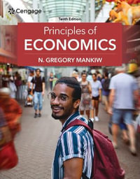 Principles of Economics : 10th Edition - N. Gregory Mankiw