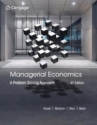 Managerial Economics : 6th Edition - A Problem Solving Approach - Brian McCann