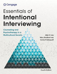 Essentials of Intentional Counseling and Psychotherapy in a  Multicultural World : Mindtap Course List - Allen E. Ivey