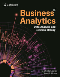 Business Analytics : 8th Edition- Data Analysis & Decision Making - Wayne Winston