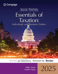 South-Western Federal Taxation 2025 : Essentials of Taxation:  Individuals and Business Entities - Annette Nellen