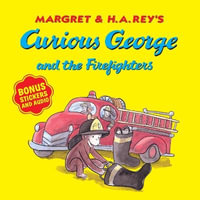 Curious George and the Firefighters : With Bonus Stickers and Audio - H.A. Rey