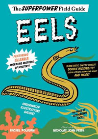 Eels : Superpower Field Guide - Rachel Poliquin