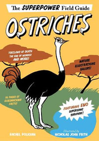 Ostriches : Superpower Field Guide - Rachel Poliquin