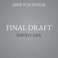 Final Draft : The Collected Work of David Carr - David Carr