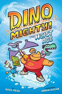 The Heist Age : Dinosaur Graphic Novel - Doug Paleo