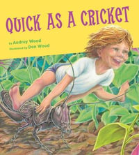 Quick as a Cricket Board Book - Audrey Wood